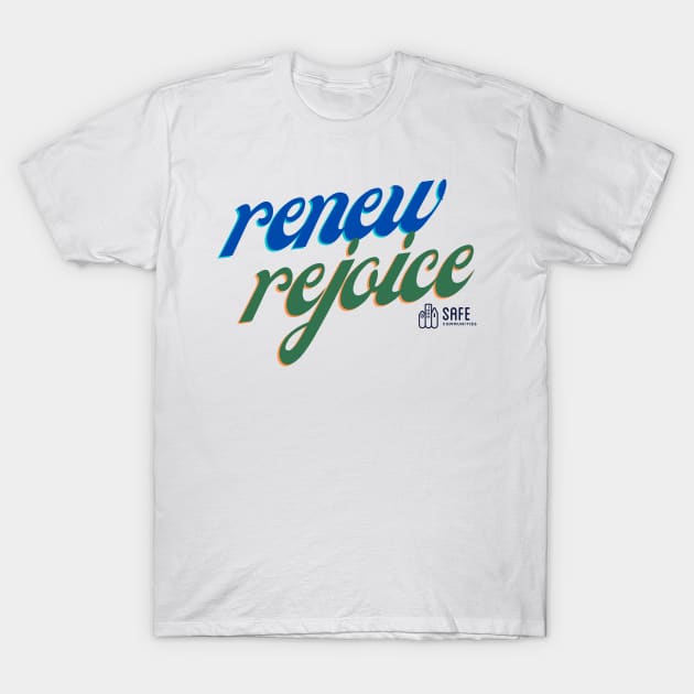 Renew and Rejoice T-Shirt by safecommunities